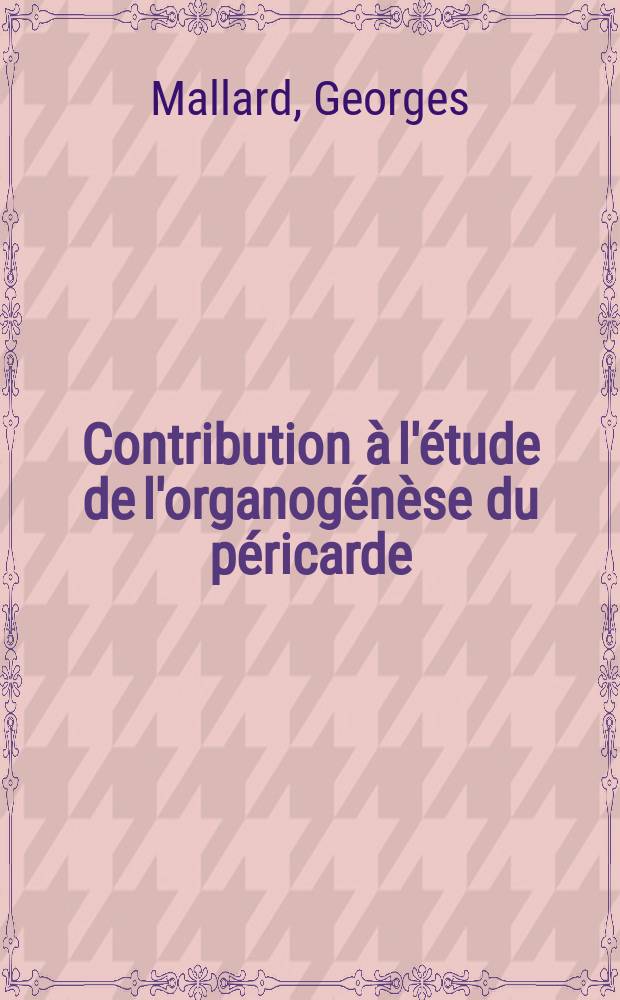 Contribution à l'étude de l'organogénèse du péricarde : Réconstruction de la région thoracique d'un embryon humain de 7, 1 mm