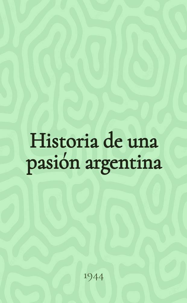 Historia de una pasión argentina