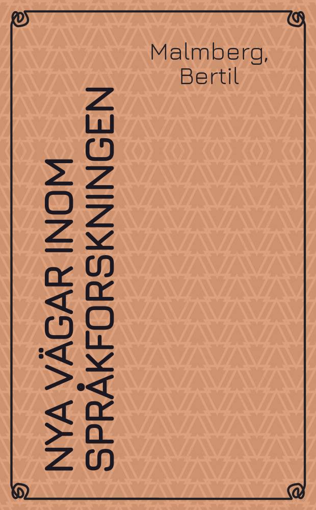 Nya vägar inom språkforskningen : En orientering i modern lingvistik