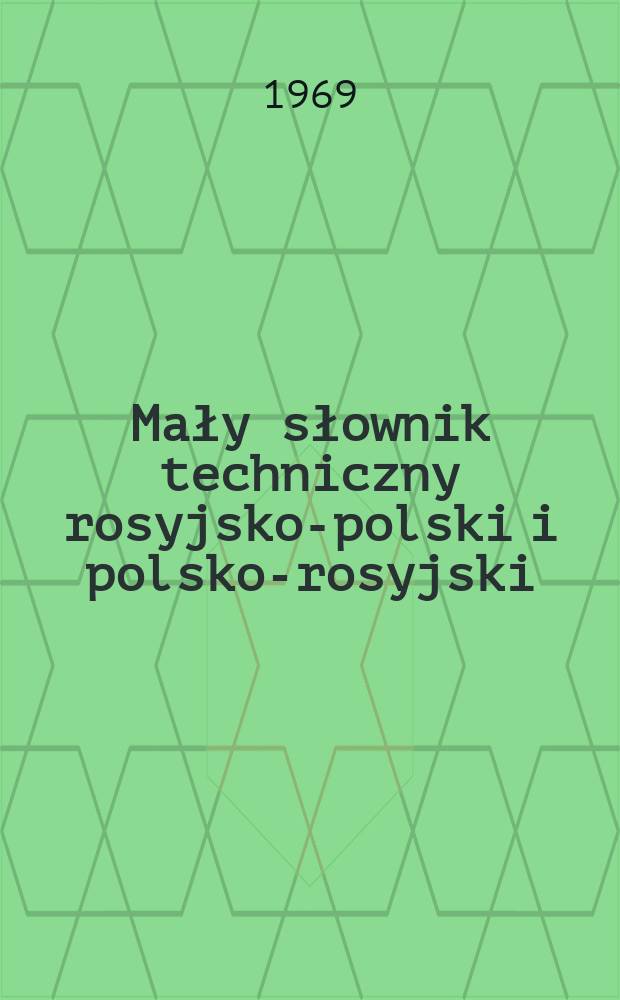 Mały słownik techniczny rosyjsko-polski i polsko-rosyjski