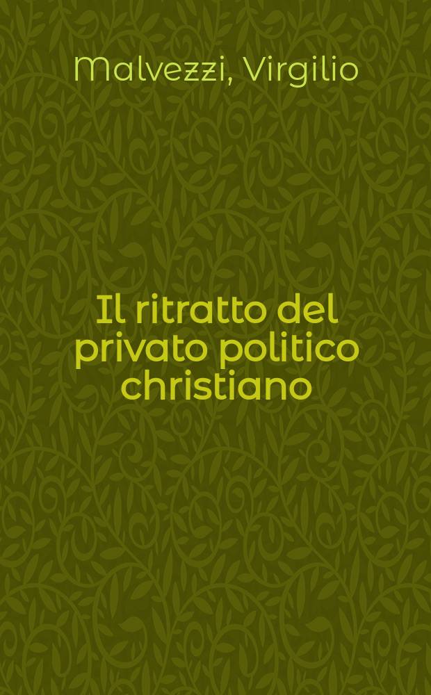 Il ritratto del privato politico christiano