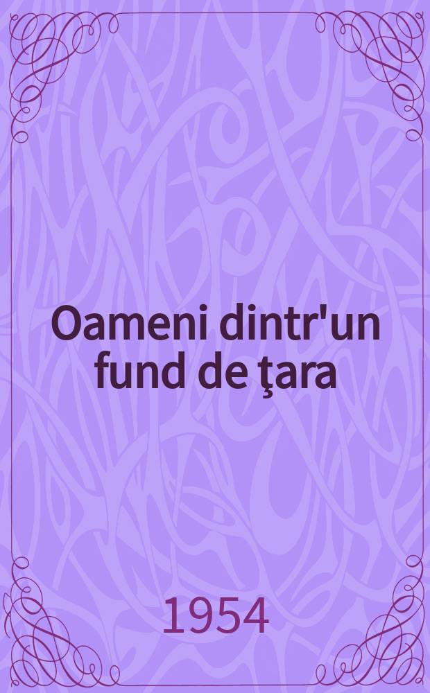 Oameni dintr'un fund de ţara : Roman