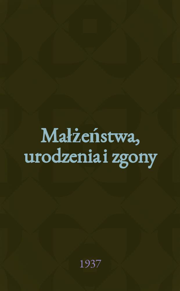 Małżeństwa, urodzenia i zgony = Mariages, naissances et d&eacute;c&egrave;s