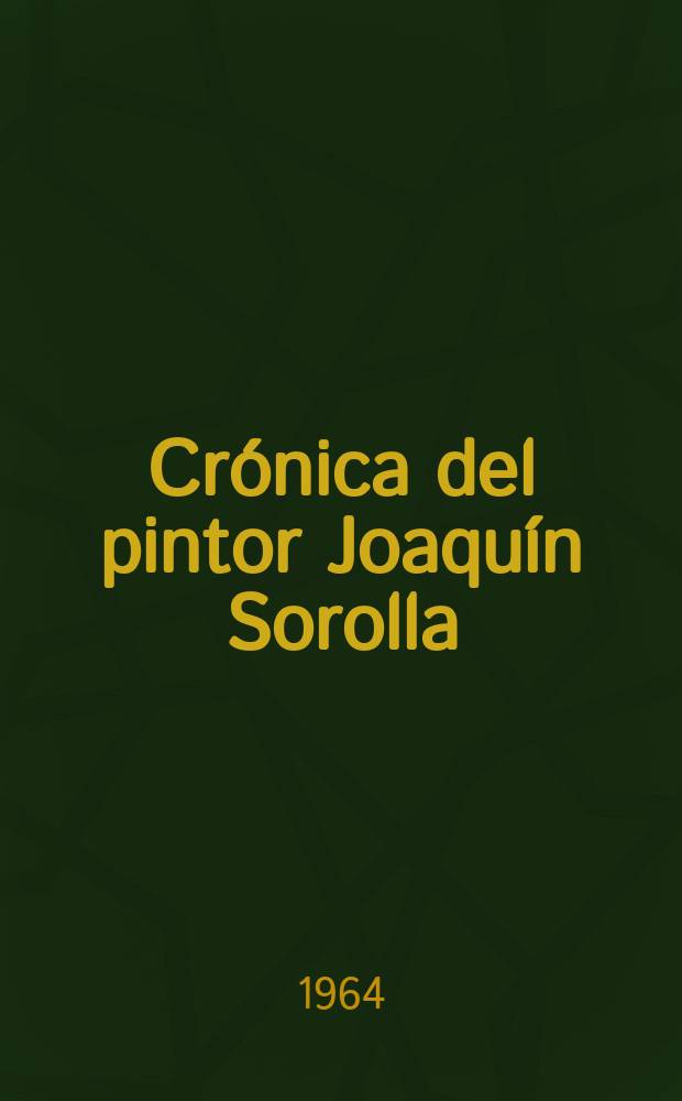 Crónica del pintor Joaquín Sorolla