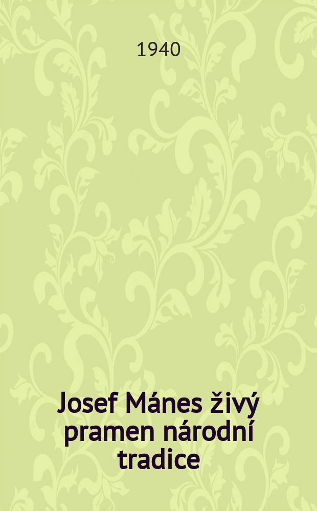 Josef Mánes živý pramen národní tradice : Album