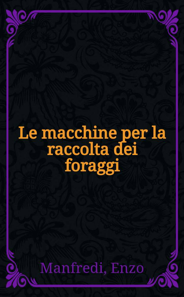 Le macchine per la raccolta dei foraggi