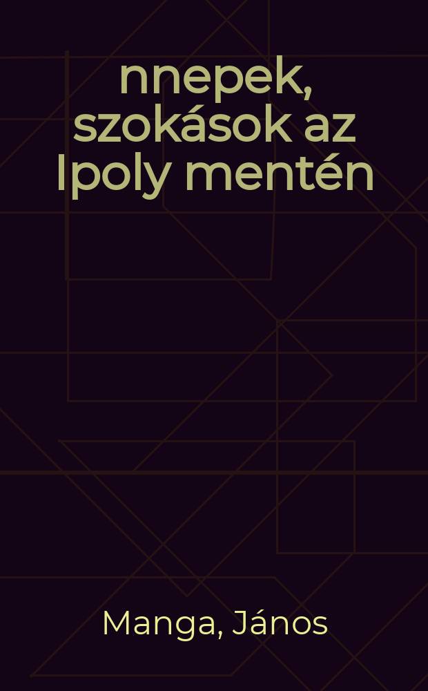 Ünnepek, szokások az Ipoly mentén