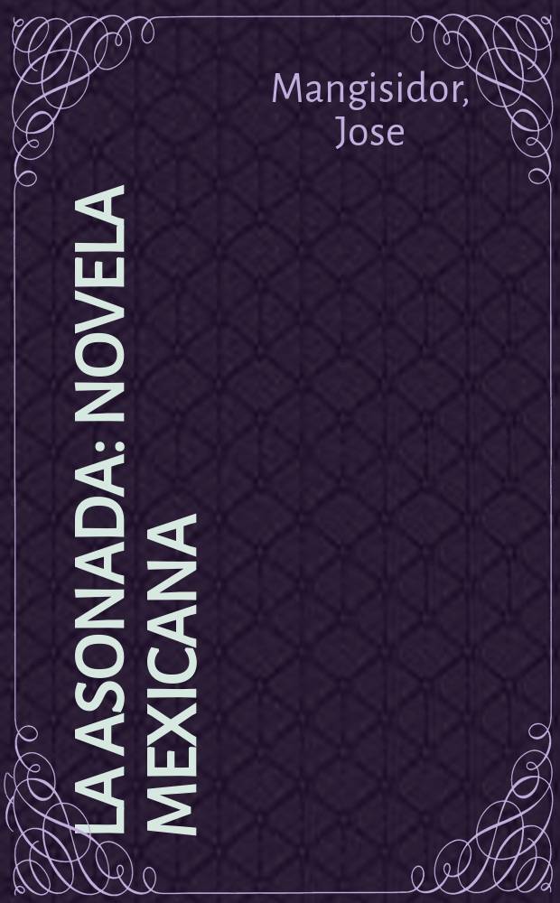 La asonada : Novela mexicana