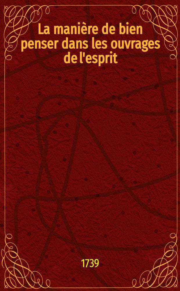 La manière de bien penser dans les ouvrages de l'esprit : Dialogues