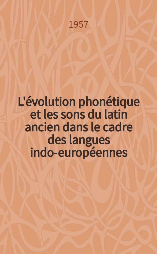 L'évolution phonétique et les sons du latin ancien dans le cadre des langues indo-européennes