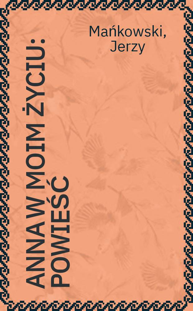 Anna w moim życiu : Powieść