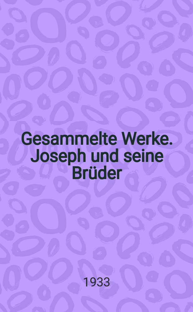 Gesammelte Werke. Joseph und seine Brüder : Roman 1-3