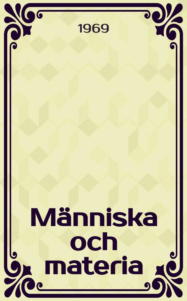 Människa och materia : Samling