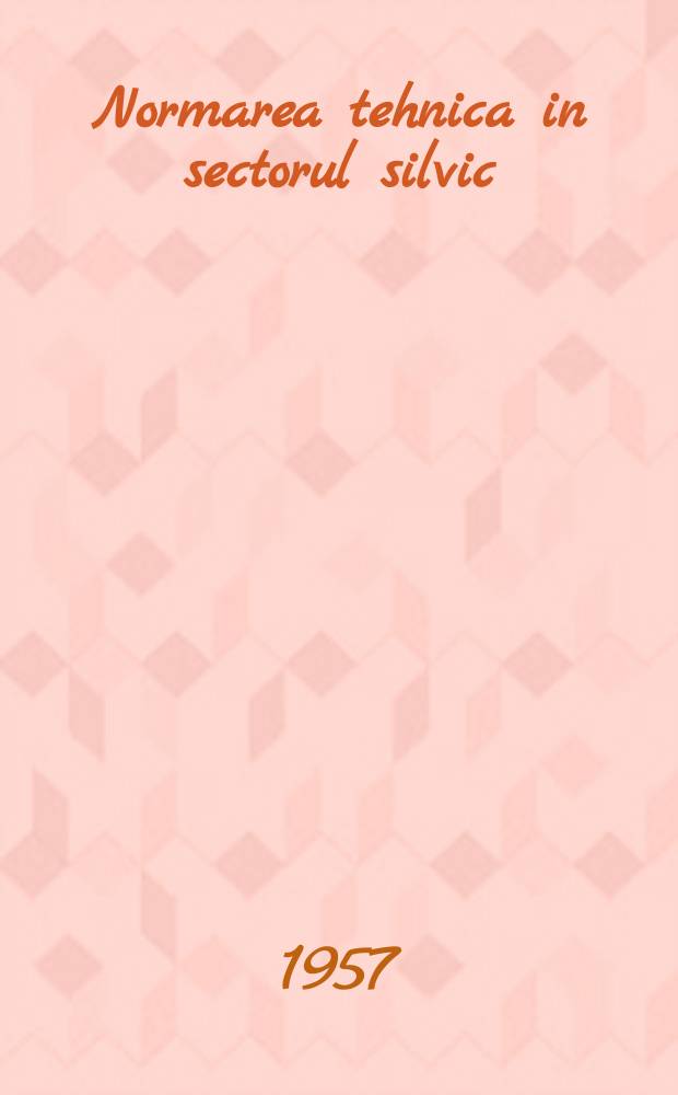 Normarea tehnica in sectorul silvic