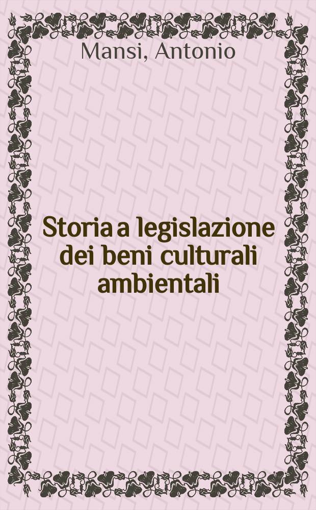 Storia a legislazione dei beni culturali ambientali