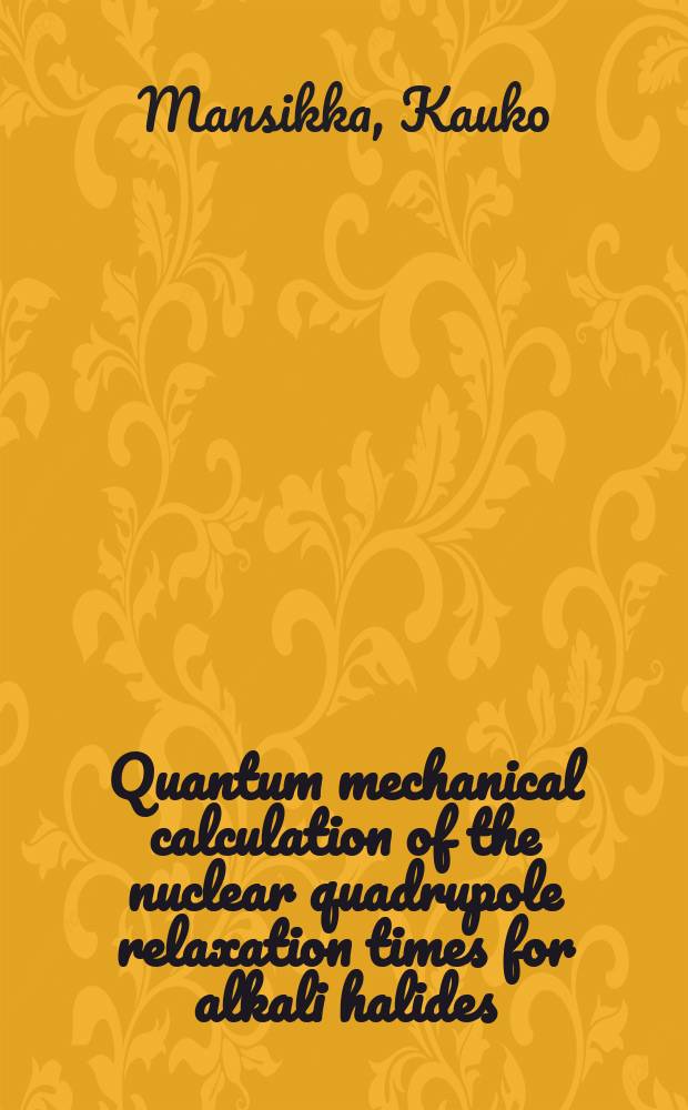 Quantum mechanical calculation of the nuclear quadrupole relaxation times for alkali halides