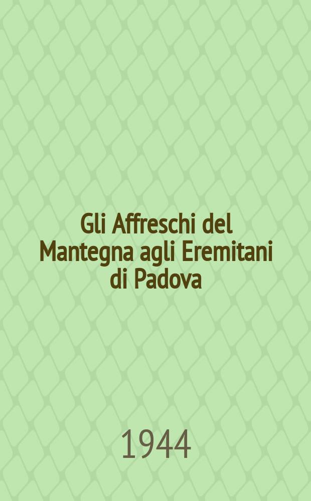 Gli Affreschi del Mantegna agli Eremitani di Padova : Album