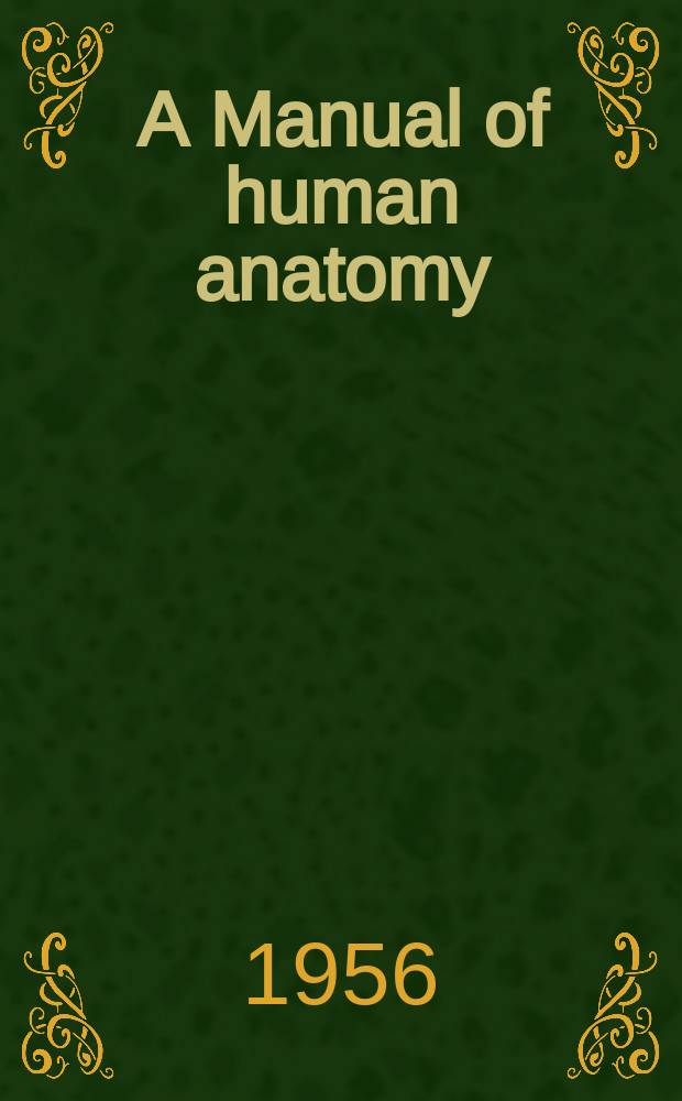 A Manual of human anatomy : In 5 vol.