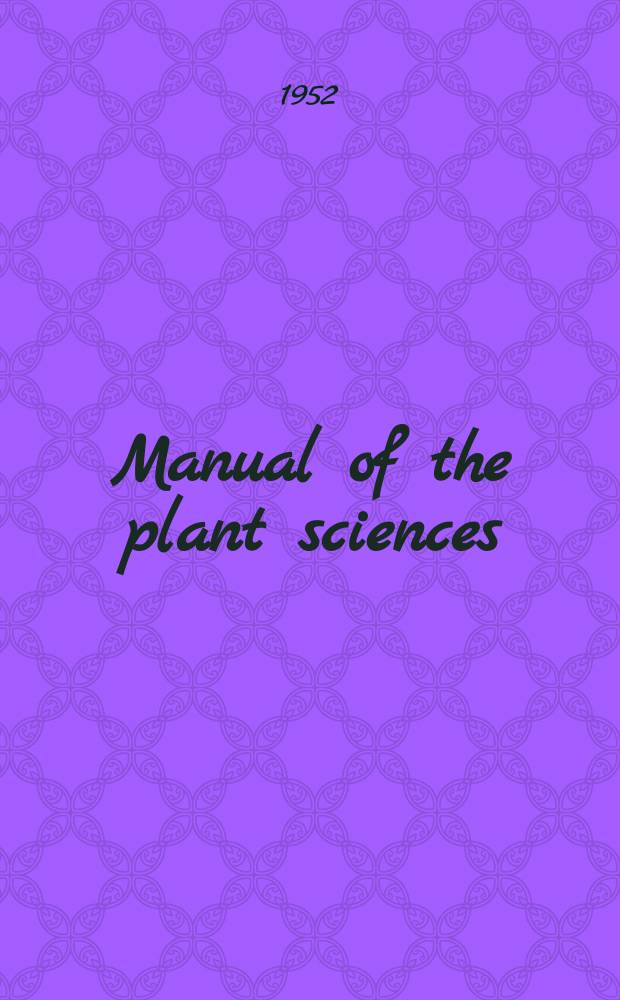 Manual of the plant sciences