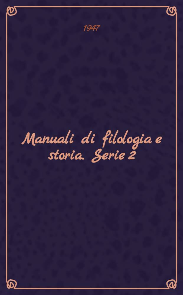 Manuali di filologia e storia. Serie 2