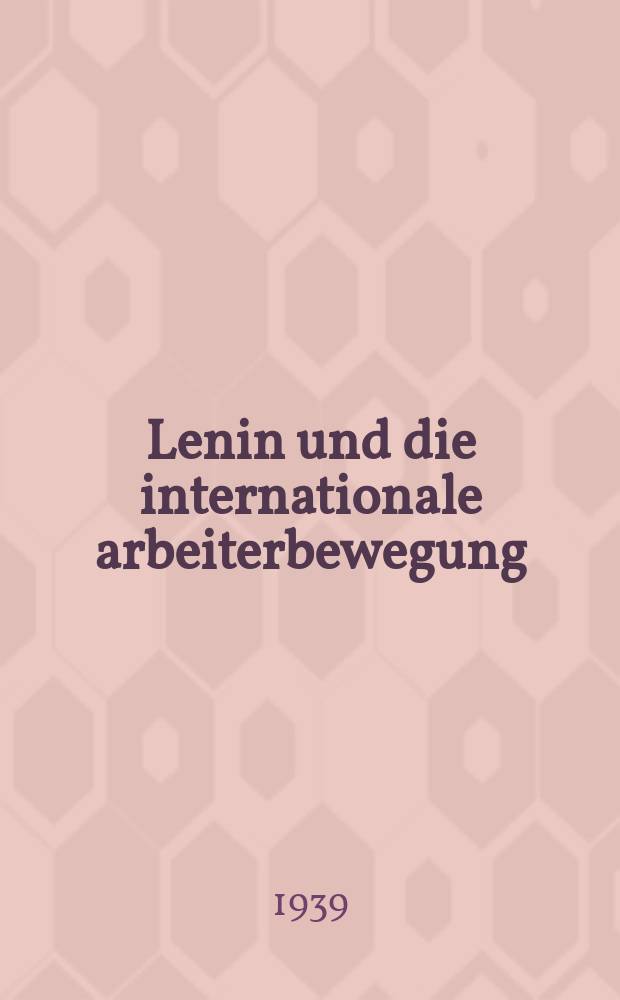 Lenin und die internationale arbeiterbewegung