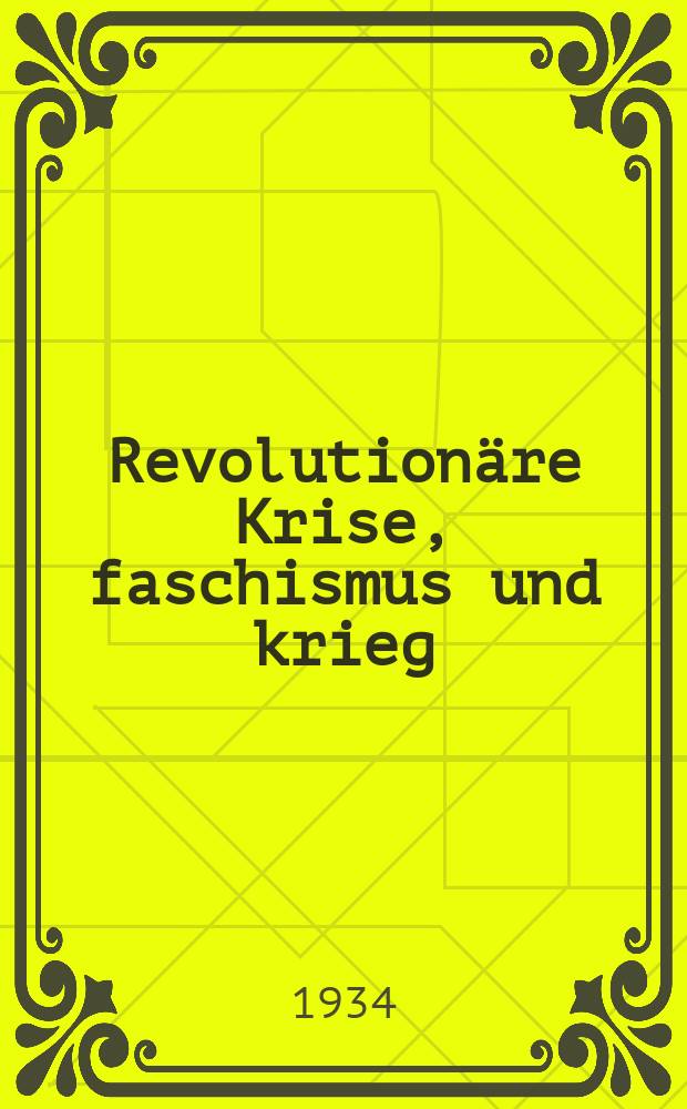 Revolutionäre Krise, faschismus und krieg