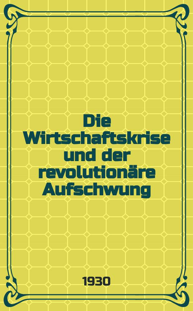 ...Die Wirtschaftskrise und der revolutionäre Aufschwung