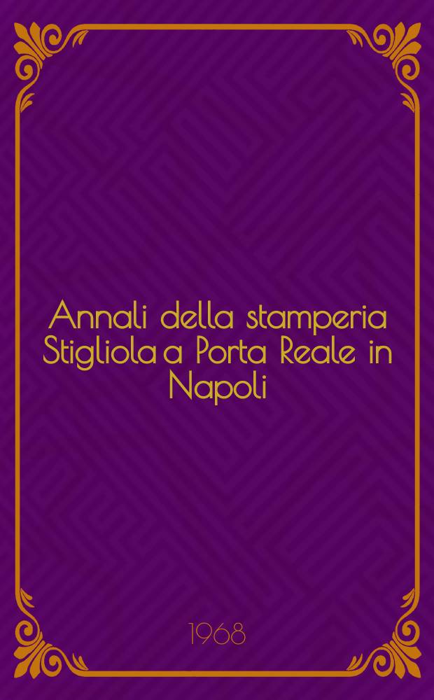 Annali della stamperia Stigliola a Porta Reale in Napoli (1593-1606)