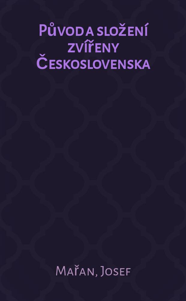 Původ a složen&iacute; zv&iacute;řeny Československa