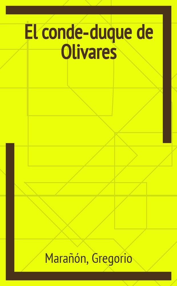 El conde-duque de Olivares : Biografía