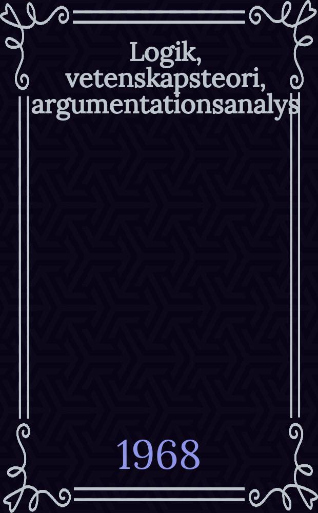 Logik, vetenskapsteori, argumentationsanalys