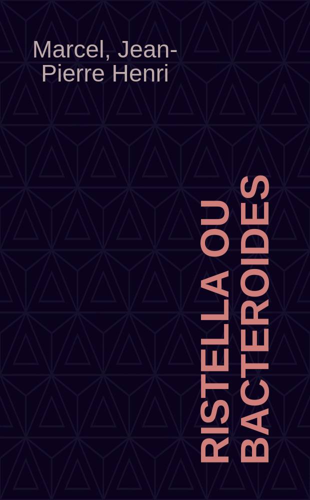 Ristella ou Bacteroides : Valeur séméiologique de leur pousse dans les hémocultures : Thèse ..