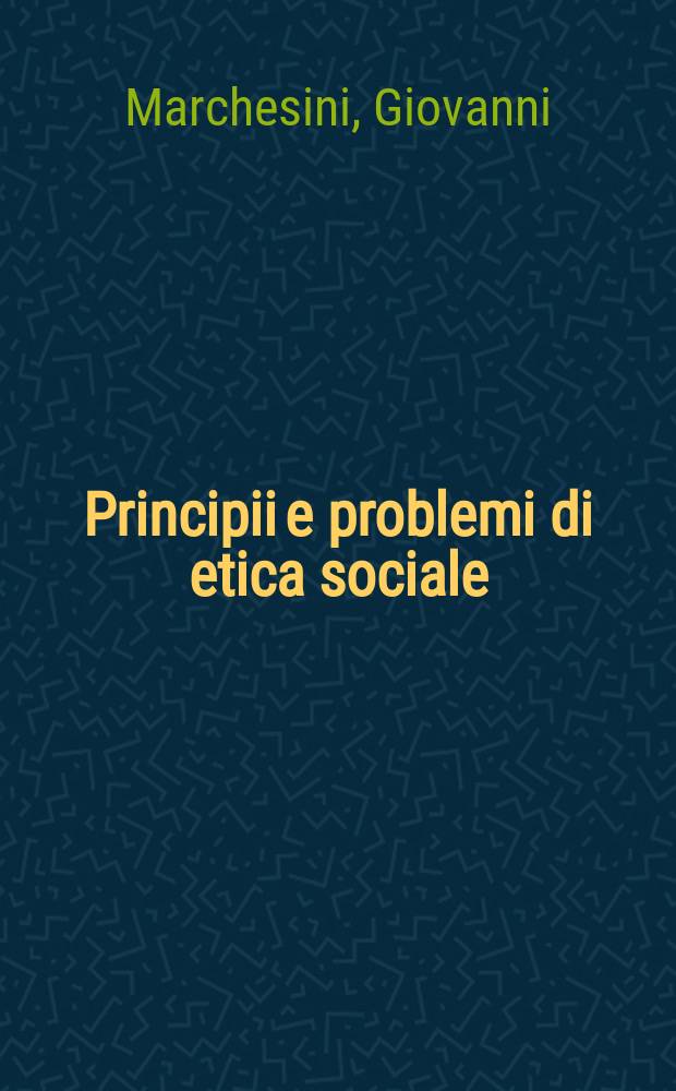 Principii e problemi di etica sociale