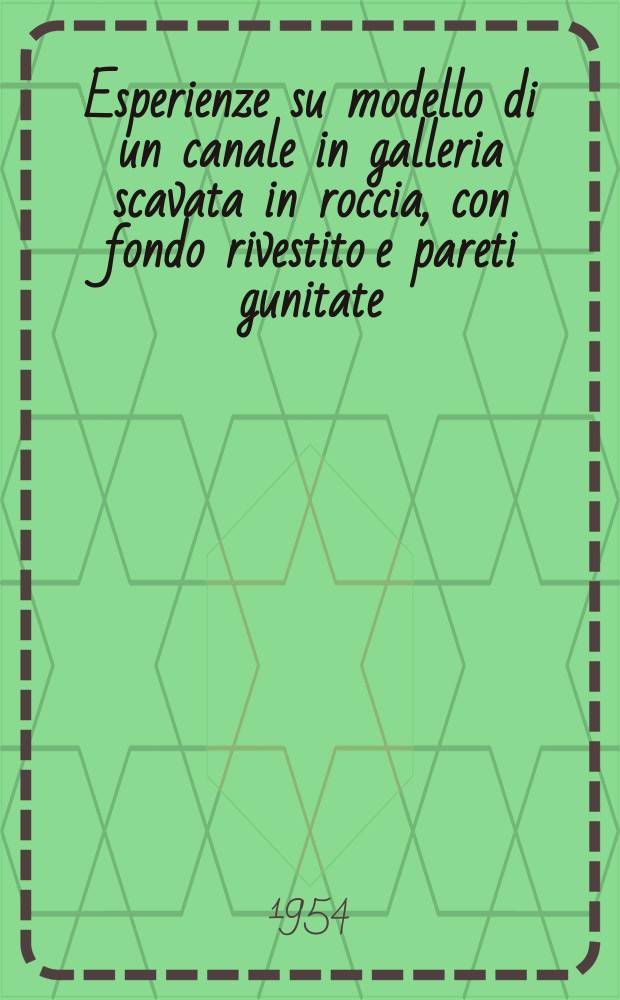 Esperienze su modello di un canale in galleria scavata in roccia, con fondo rivestito e pareti gunitate