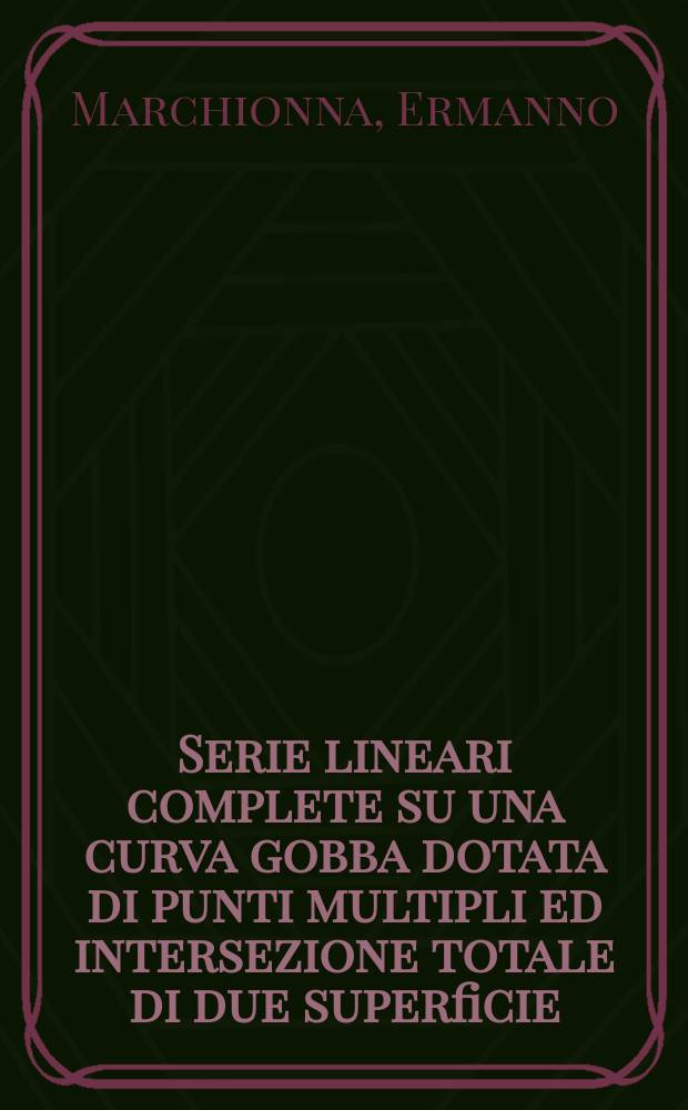 Serie lineari complete su una curva gobba dotata di punti multipli ed intersezione totale di due superficie