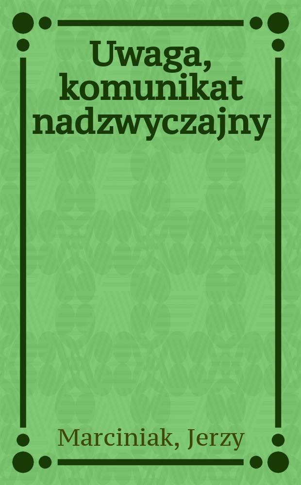 Uwaga, komunikat nadzwyczajny