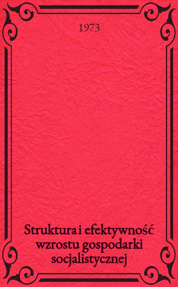 Struktura i efektywność wzrostu gospodarki socjalistycznej
