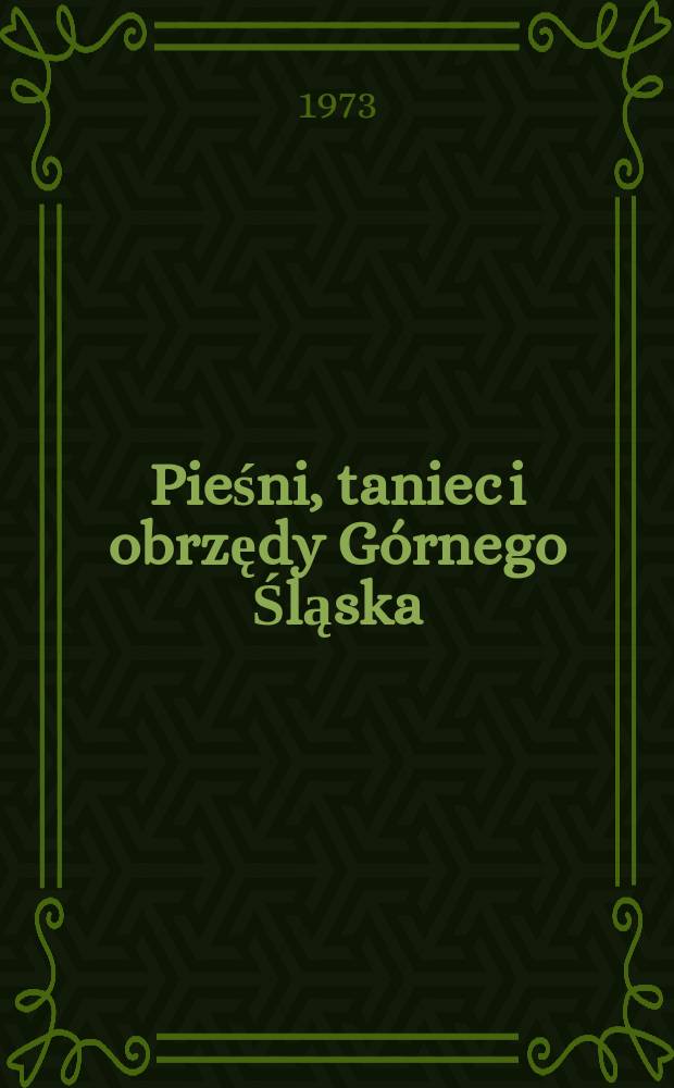 Pieśni, taniec i obrzędy Górnego Śląska