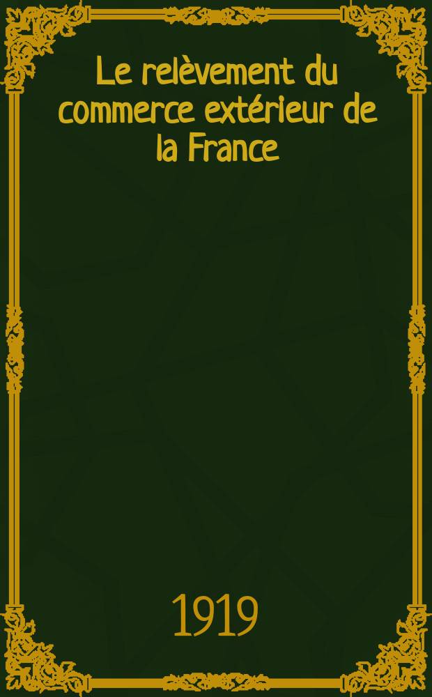 ... Le relèvement du commerce extérieur de la France : Rôle des banques d'exportation