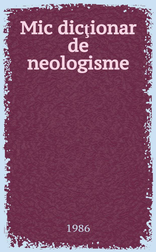 Mic dicţionar de neologisme