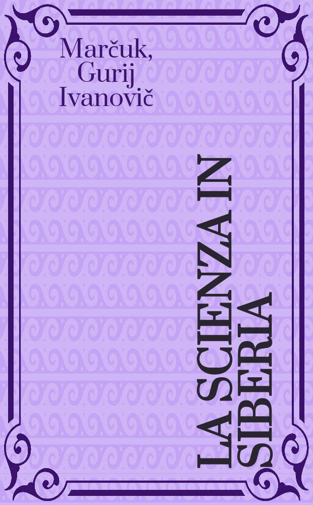 La scienza in Siberia
