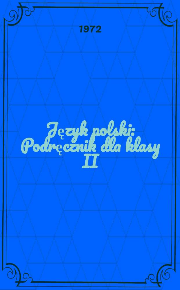 Język polski : Podręcznik dla klasy II