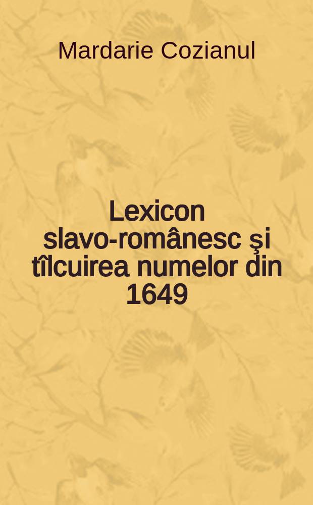 Lexicon slavo-românesc şi tîlcuirea numelor din 1649