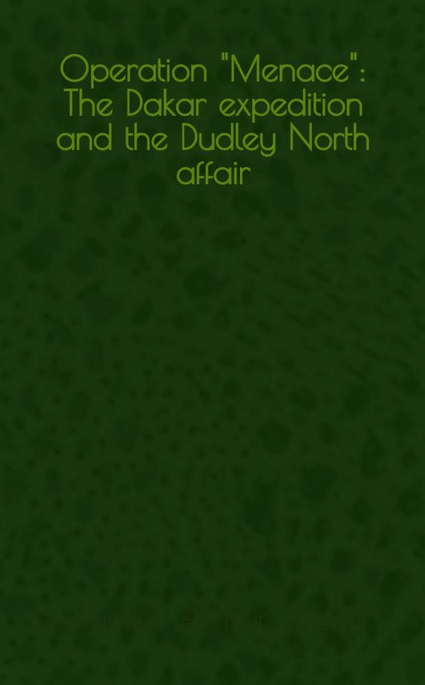 Operation "Menace" : The Dakar expedition and the Dudley North affair