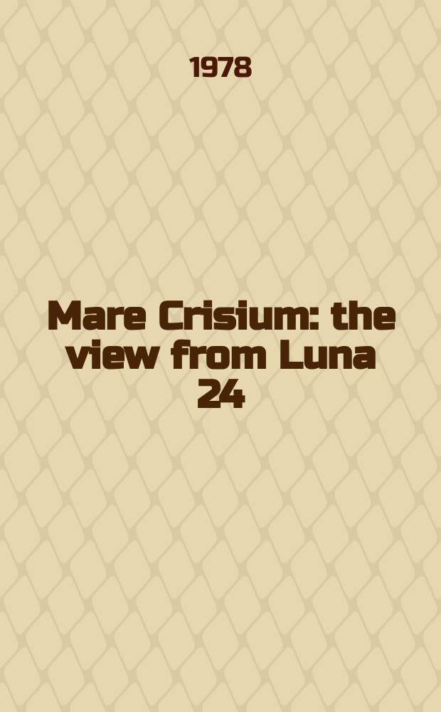 Mare Crisium: the view from Luna 24 : Proc. of the Conf. on Luna 24, Houston Tex., Dec. 1-3, 1977
