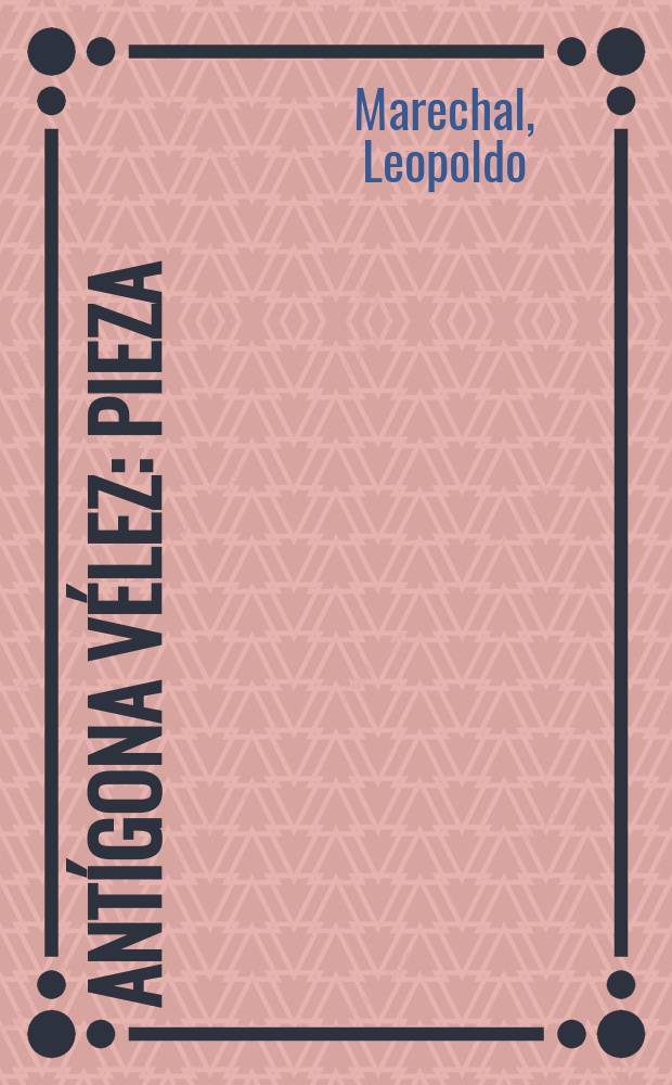 Ant&iacute;gona V&eacute;lez : Pieza
