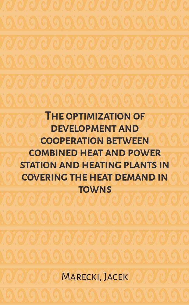 The optimization of development and cooperation between combined heat and power station and heating plants in covering the heat demand in towns