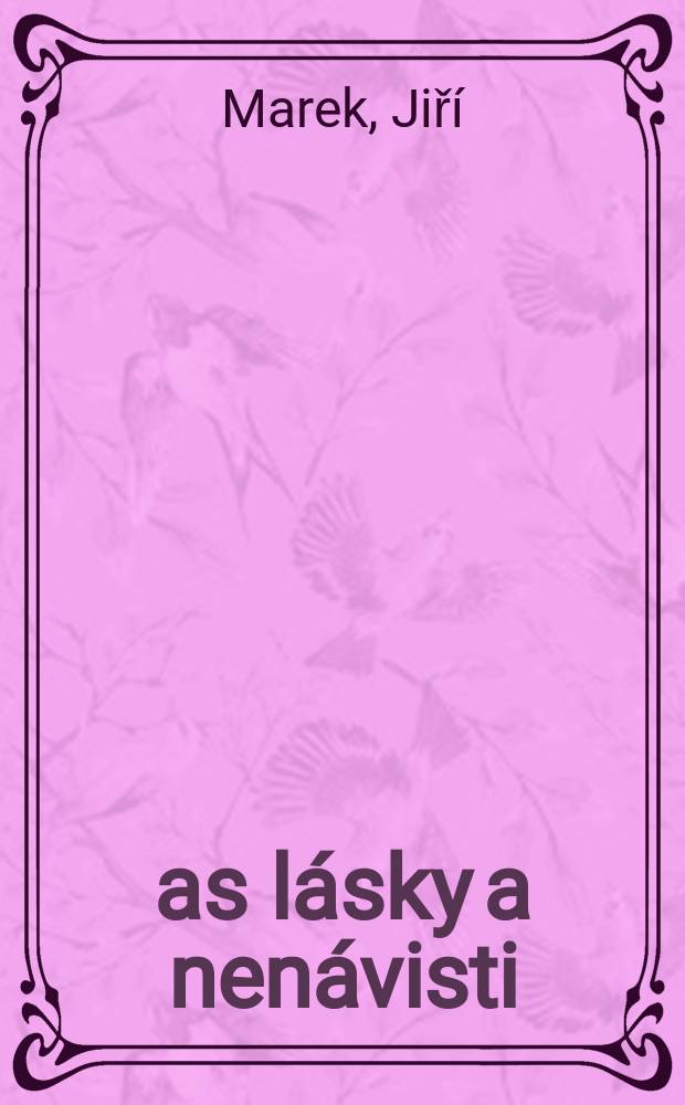 Čas lásky a nenávisti : Roman