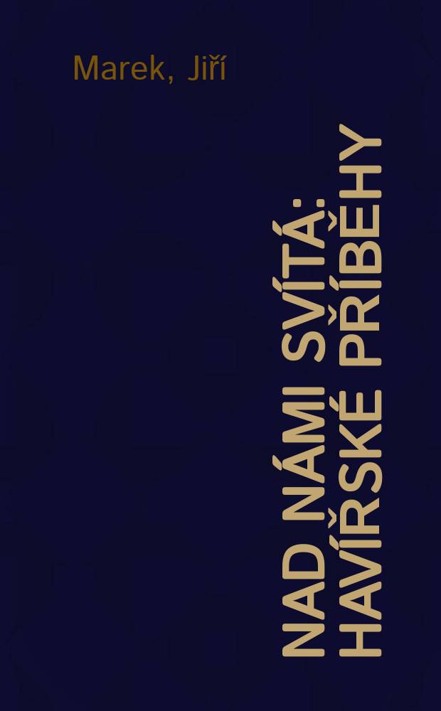 Nad námi svítá : Havířské příběhy