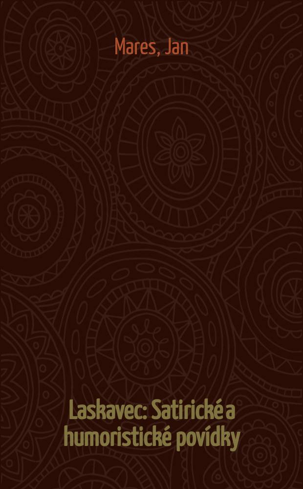 Laskavec : Satirick&eacute; a humoristick&eacute; pov&iacute;dky
